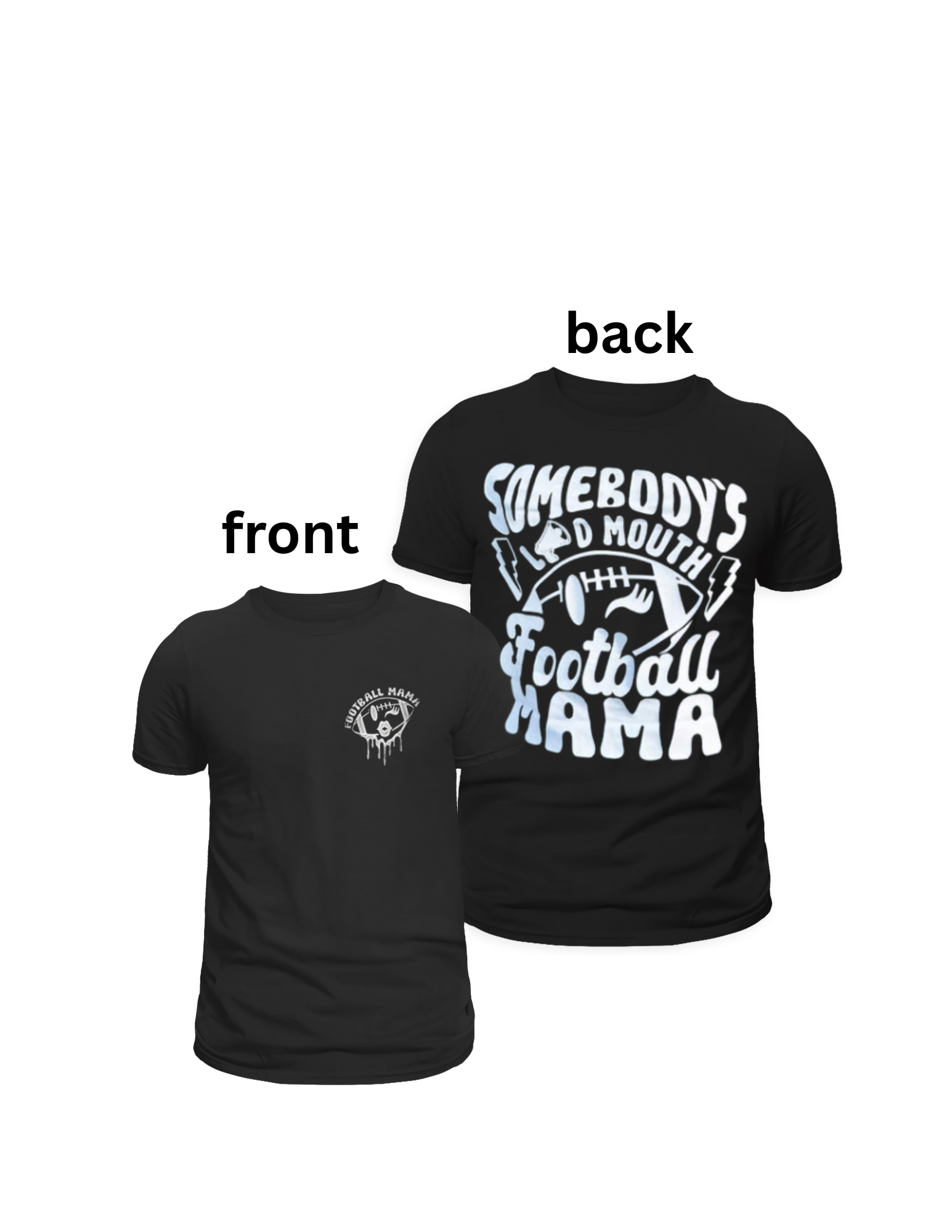 Somebody Loud A$$ Football Mama T-Shirt